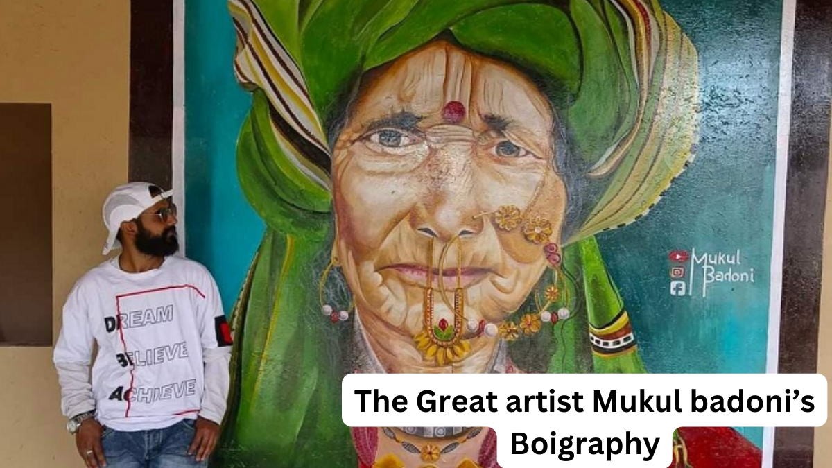 The Great Artist Mukul Badoni’s Biography!